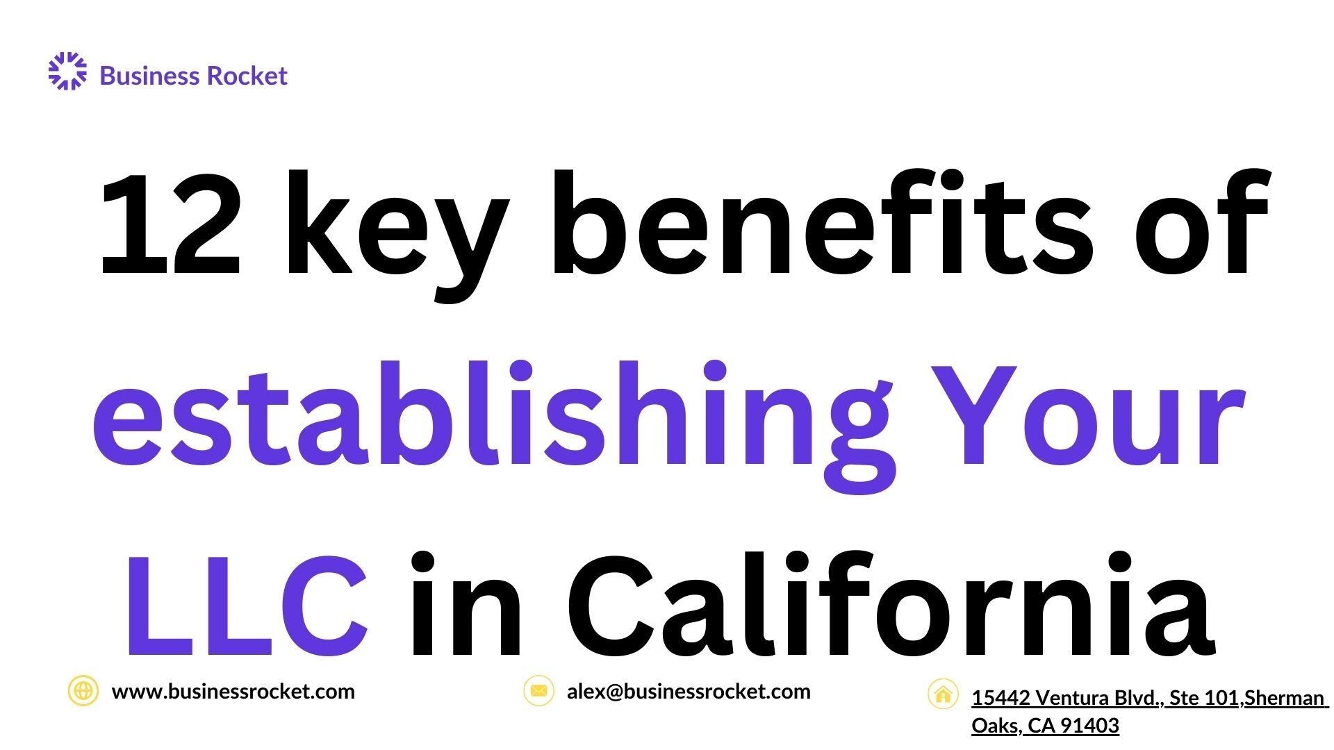 12 key benefits of establishing you llc in California